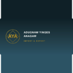 Adugnaw Yinges Anagaw Import and Export Vacancy 2026